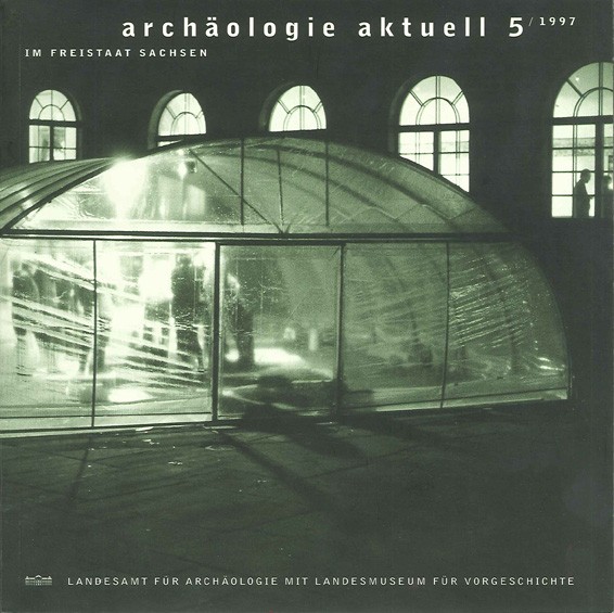 Archäologie Aktuell im Freistaat Sachsen, Band 5, 1997