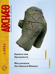 ARCHÆO – Archäologie in Sachsen, Heft 1, 2004