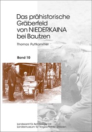 Thomas Puttkammer, Das prähistorische Gräberfeld von Niederkaina bei Bautzen, Band 10, Veröff. Band 54