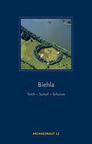 Meltzer/Winfried Nachtigall/Lous D. Nebelsick/Rebecca Wegener/Olaf Zinke, Biehla: Teich – Sumpf – Schanze