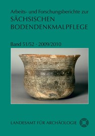 Arbeits- und Forschungsberichte zur sächsischen Bodendenkmalpflege, Band 51/52