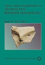 Arbeits- und Forschungsberichte zur sächsischen Bodendenkmalpflege, Band 59, 2017–2022