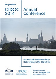 Regina Smolnik (ed.), Programme CIDOC 2014 – Annual Conference. Access and Understanding – Networking in the Digital Era. Dresden, Germany, 6th–11th September 2014