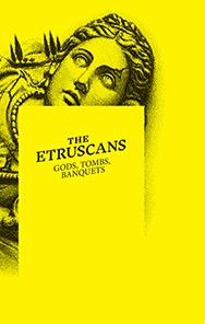 Y. Schmuhl/S. Wolfram (Hrsg.), The Etruscans. Gods, tombs, banquets