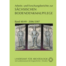 Arbeits- und Forschungsberichte zur sächsischen Bodendenkmalpflege, Band 48/49
