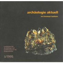Archäologie Aktuell im Freistaat Sachsen, Band 3, 1995