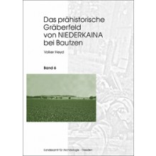 Volker Heyd, Das prähistorische Gräberfeld von Niederkaina bei Bautzen, Band 6, Veröff. Band 33