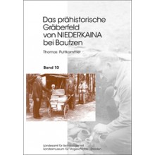 Thomas Puttkammer, Das prähistorische Gräberfeld von Niederkaina bei Bautzen, Band 10, Veröff. Band 54