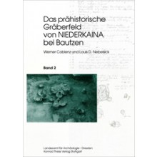 Werner Coblenz, Louis D. Nebelsick, Das prähistorische Gräberfeld von Niederkaina bei Bautzen, Band 2, Veröff. Band 25