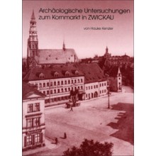 Hauke Kenzler, Archäologische Untersuchungen zum Kornmarkt in Zwickau, Veröff. Band 32