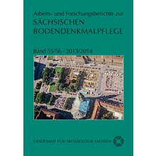 Arbeits- und Forschungsberichte zur sächsischen Bodendenkmalpflege, Band 55/56, 2013/2014