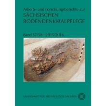 Arbeits- und Forschungsberichte zur sächsischen Bodendenkmalpflege, Band 57/58, 2015/2016