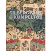 Silberglanz & Kumpeltod - Begleitband zur Bergbau-Ausstellung