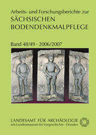 Arbeits- und Forschungsberichte zur sächsischen Bodendenkmalpflege, Band 48/49