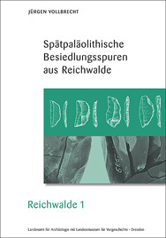 Jürgen Vollbrecht, Spätpaläolithische Besiedlungsspuren aus Reichwalde, Reichwalde, Band 1, Veröff. Band 46