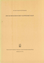 Eugen Rahnenführer, Die kursächsischen Kippermünzen, Band l, Veröff. Band 9