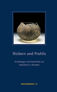 Nickern und Prohlis – Archäologie und Geschichte am Geberbach in Dresden.