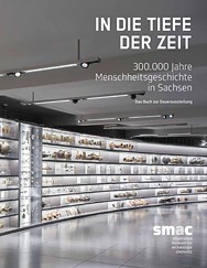 Sabine Wolfram (Hrsg.), In die Tiefe der Zeit – 300.000 Jahre Menschheitsgeschichte in Sachsen. Das Buch zur Dauerausstellung