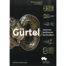 Ronald Heynowski, Gürtel: erkennen – bestimmen – beschreiben. Bestimmungsbuch Archäologie 5