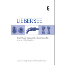 Jan Bemmann, Esther M. Wesely-Arents, Liebersee. Ein polykultureller Bestattungsplatz an der sächsischen Elbe, Band 5, Veröff. Band 48