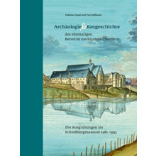 Volkmar Geupel/Yves Hoffmann, Archäologie und Baugeschichte des ehemaligen Benediktinerklosters Chemnitz. Die Ausgrabungen im Schloßbergmuseum 1981–1993