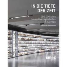 Sabine Wolfram (Hrsg.), In die Tiefe der Zeit – 300.000 Jahre Menschheitsgeschichte in Sachsen. Das Buch zur Dauerausstellung