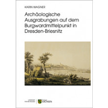 Karin Wagner, Archäologische Ausgrabungen auf dem Burgwardmittelpunkt in Dresden-Briesnitz. Mit Beiträgen von Norbert Benecke, Ronny Bindl, Karlheinz Thiele und Horst Bruchhaus